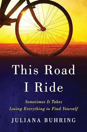 This Road I Ride, by Juliana Buhring